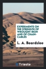 Experiments on the Strength of Wrought-Iron and of Chain-Cables - Book