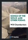 Songs of the Sioux and Other Poems. - Book