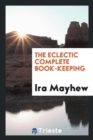 The Eclectic Complete Book-Keeping - Book