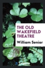 The Old Wakefield Theatre - Book