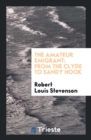 The Amateur Emigrant : From the Clyde to Sandy Hook - Book