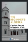 The Beginner's Algebra - Book