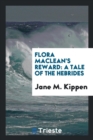 Flora Maclean's Reward : A Tale of the Hebrides - Book