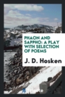 Phaon and Sappho : A Play with Selection of Poems - Book