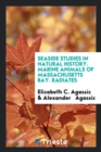 Seaside Studies in Natural History. Marine Animals of Massachusetts Bay. Radiates - Book