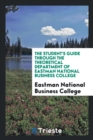 The Student's Guide Through the Theoretical Department of Eastman National Business College - Book