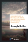 Thoughts of a Physician : Being the Second Series of Evening Thoughts - Book