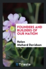 Founders and Builders of Our Nation - Book