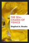 The Sea-Charm of Venice - Book