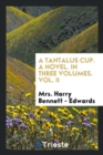 A Tantalus Cup. a Novel. in Three Volumes. Vol. II - Book
