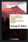 The Podesta's Daughter and Other Miscellaneous Poems - Book