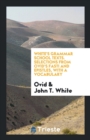 White's Grammar School Texts. Selections from Ovid's Fasti and Epistles, with a Vocabulary - Book
