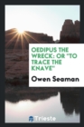 Oedipus the Wreck : Or to Trace the Knave - Book