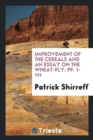 Improvement of the Cereals and an Essay on the Wheat-Fly; Pp. 1-111 - Book