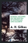 School Lectures on the Electra of Sophocles and Macbeth - Book