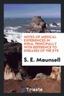Notes of Medical Experiences in India : Principally with Reference to Diseases of the Eye - Book
