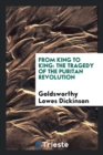 From King to King : The Tragedy of the Puritan Revolution - Book