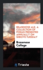 Brasenose Ale. a Collection of Poems Presented Annually on Shrove Tuesday - Book
