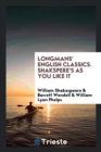 Longmans' English Classics. Shakspere's as You Like It - Book