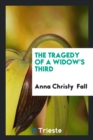 The Tragedy of a Widow's Third - Book