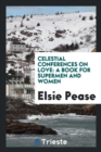 Celestial Conferences on Love : A Book for Supermen and Women - Book
