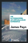 The Eavesdropper : An Unparalleled Experience - Book