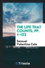The Life That Counts; Pp. 1-122 - Book