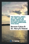 The Criminal Appeal Act, 1907 : And the Rules, Forms and Rates and Scales of Payment Thereunder with Notes - Book