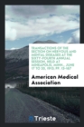 Transactions of the Section on Nervous and Mental Diseases at the Sixty-Fourth Annual Session, Held at Mineapolis, Minn., June 17 to 20, 1913; Pp. 13-167 - Book