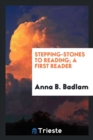 Stepping-Stones to Reading; A First Reader - Book