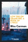 Low Tide on Grand Prï¿½ : A Book of Lyrics - Book