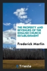 The Property and Revenues of the English Church Establishment - Book
