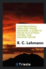 Conversational Hints for Young Shooters : A Guide to Polite Talk in Field, Covert, and Country House - Book