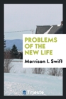 Problems of the New Life - Book