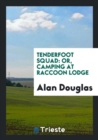 Tenderfoot Squad : Or, Camping at Raccoon Lodge - Book