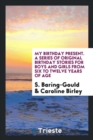 My Birthday Present. a Series of Original Birthday Stories for Boys and Girls from Six to Twelve Years of Age - Book