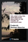 The Lord's Prayer : Nine Sermons Preached in the Chapel of Lincoln's Inn - Book