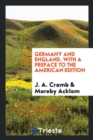 Germany and England, with a Preface to the American Edition - Book