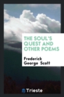 The Soul's Quest and Other Poems - Book