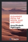 Gleanings from the South, East and West - Book