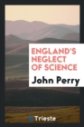 England's Neglect of Science - Book