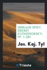 Sebrane Spisy, Dekret Kutnohorsky; Pp. 1-281 - Book