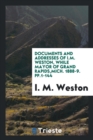 Documents and Addresses of I.M. Weston, While Mayor of Grand Rapids, Mich. 1888-9. Pp.1-144 - Book
