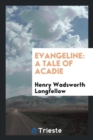 Evangeline : A Tale of Acadie - Book