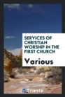 Services of Christian Worship in the First Church - Book