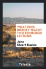 What Does History Teach? Two Edinburgh Lectures - Book