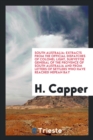 South Australia : Extracts from the Official Dispatches of Colonel Light, Surveyor General of the Provence of South Australia and from Letters of Settlers Who Have Reached Nepean Bay - Book