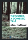 The Sisters : A Domestic Tale - Book