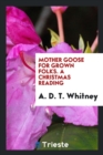 Mother Goose for Grown Folks. a Christmas Reading - Book