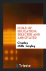 Idols of Education; Selected and Annotated - Book